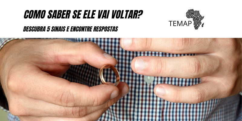 Título: Como Saber se Ele Vai Voltar? Descubra 5 Sinais e Encontre Respostas.