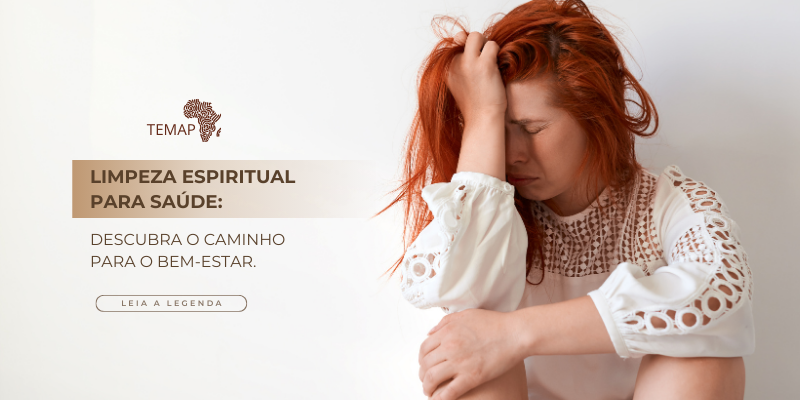 Limpeza Espiritual para Saúde: Descubra o Caminho para o Bem-Estar.